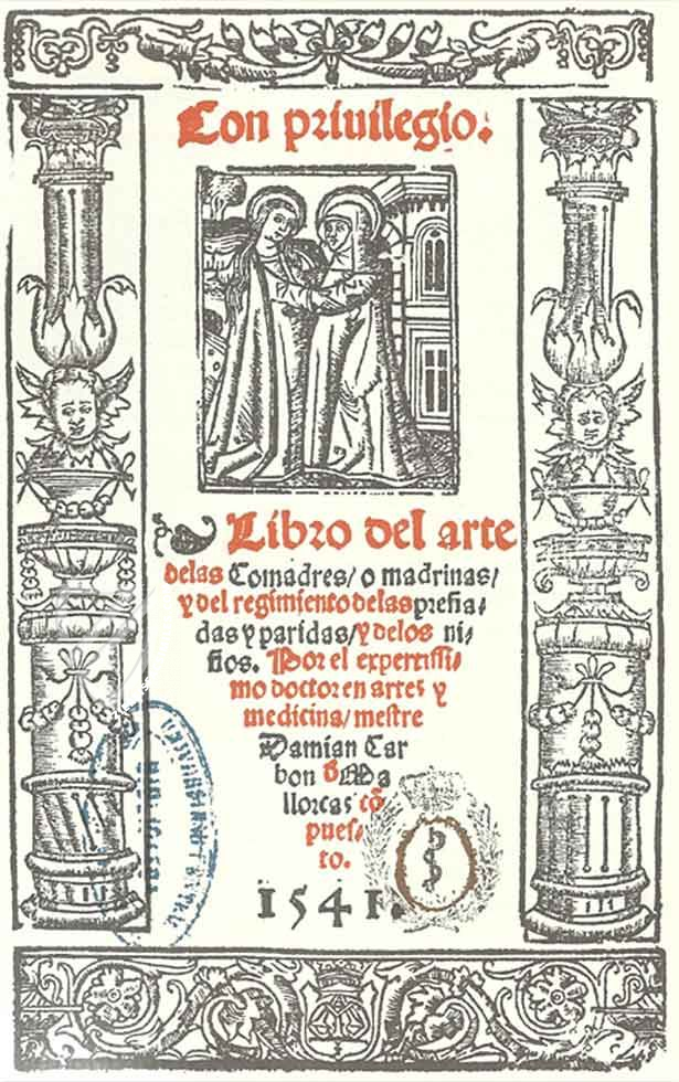 Libro del arte de las comadres o madrinas y del regimiento de las preñadas y paridas y de los niños