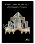 De Prospectiva Pingendi – Ms. Regg. A 41/2 – Biblioteca Panizzi (Reggio Emilia, Italy) Facsimile Edition