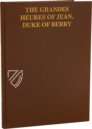 Grandes Heures Du Duc de Berry – Ms. Lat. 919|R.F. 2835 – Bibliothèque nationale de France (Paris, France) / Musée du Louvre (Paris, France) Facsimile Edition
