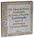 Incunabular Book of Hours in Latin and French Illuminated for the Condotiere Ferrante d'Este – I 2719 – Biblioteca Nacional de España (Madrid, Spain) Facsimile Edition