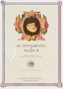Philip II Will and Codicil – Biblioteca del Palacio Real (Madrid, Spain) Facsimile Edition